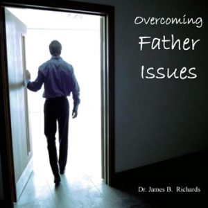 Overcoming Father Issues Series