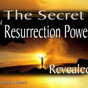 The Secret of Resurrection Power Revealed (MP3)