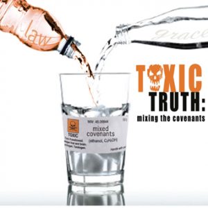 Toxic Truth: Mixing the Covenants (MP3)