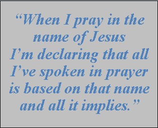 What does it mean to pray “in the name of Jesus?”