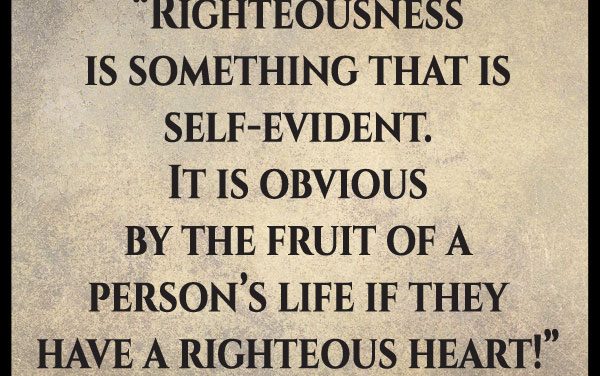 I’m not sure I understand what righteousness really is. Can you help me?