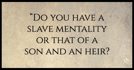 Do You Have a Slave Mentality?