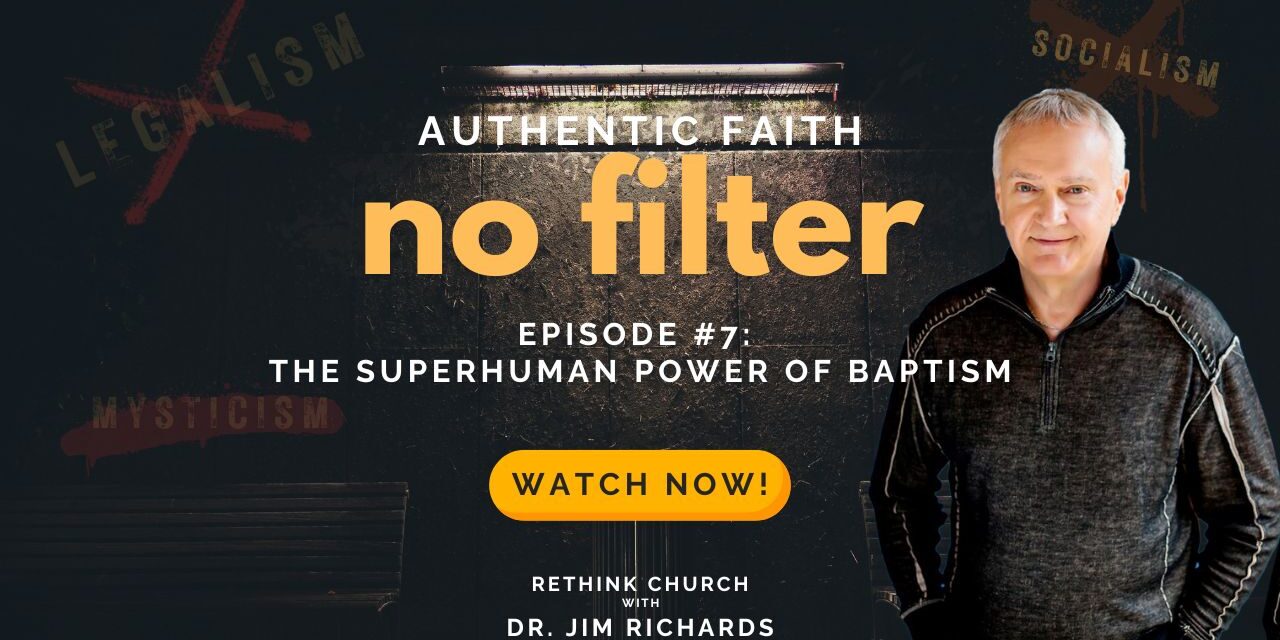 Episode 7: The Superhuman Power Of Baptism