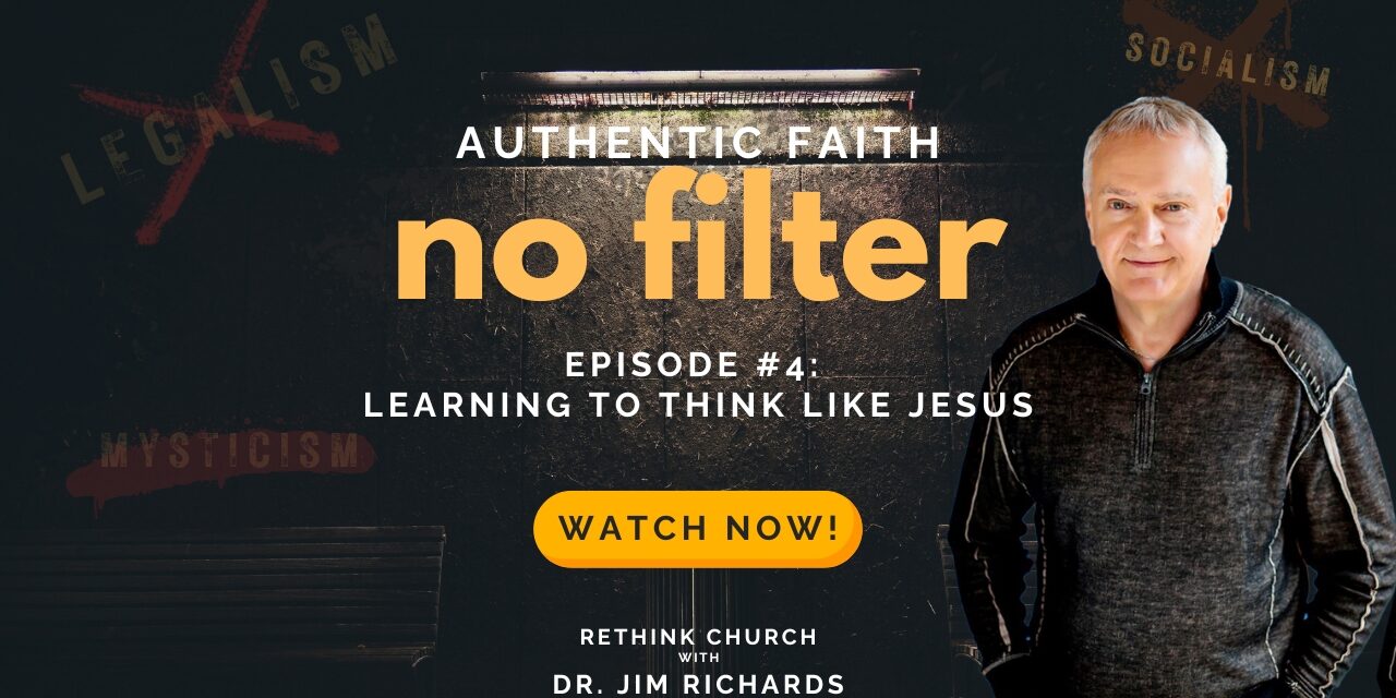 Episode 4: Learning To Think Like Jesus