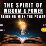 Episode 06: Aligning With The Power