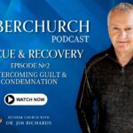 Episode 02: Overcoming Guilt And Condemnation