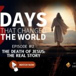 Episode 02: The Death Of Jesus – The Real Story