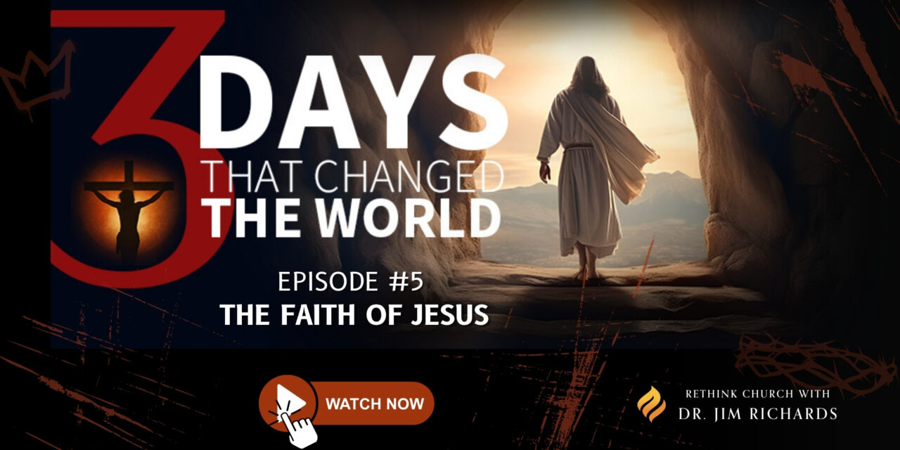 Episode 05: The Faith Of Jesus