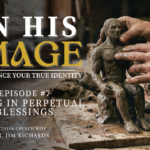 Episode 07: Living In Perpetual Blessings
