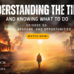 Episode 02: Times, Seasons, and Opportunities